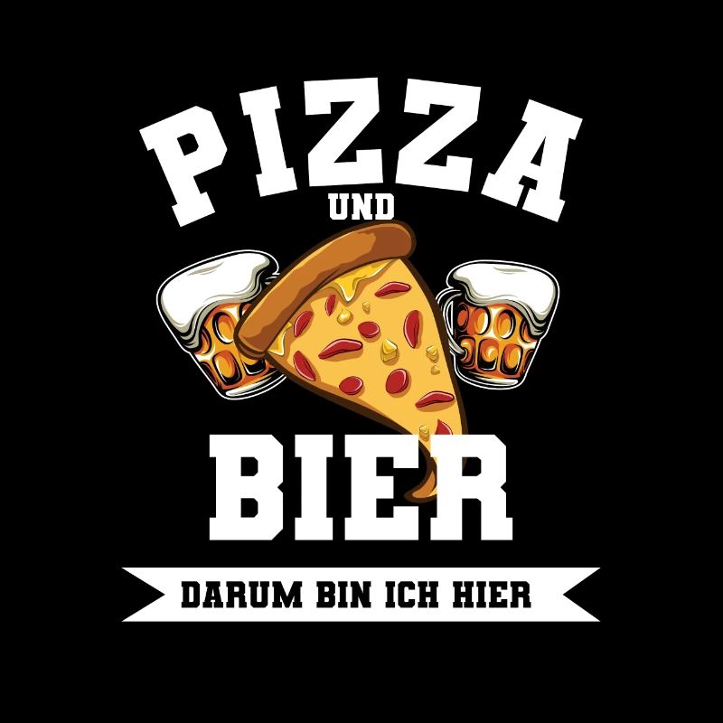 Pizza und Bier darum bin ich hier