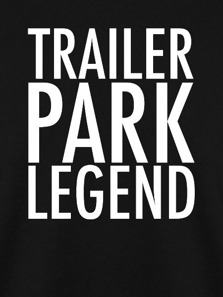 Trailer Park Legend