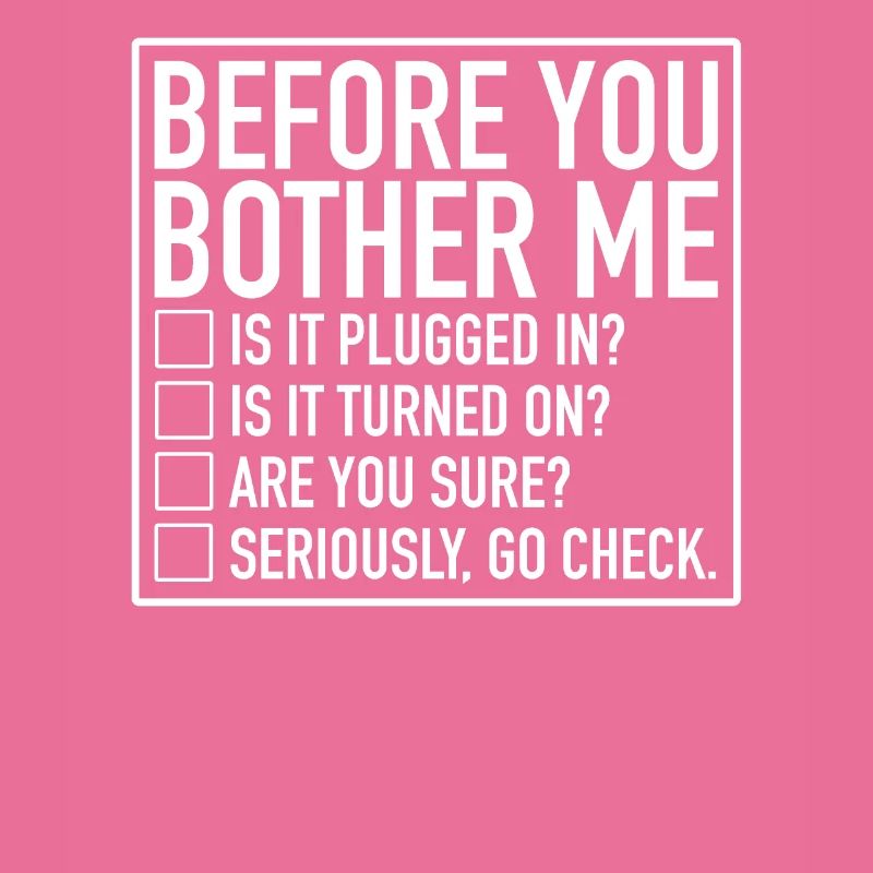 Tech Support Checklist Before You Bother Me IT
