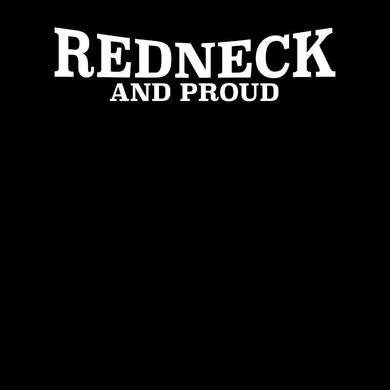 Redneck And Proud | White Trash, Honky, Mullet