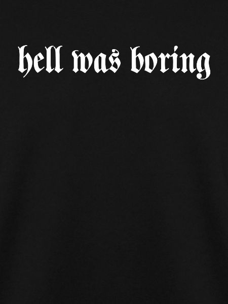 hell was boring