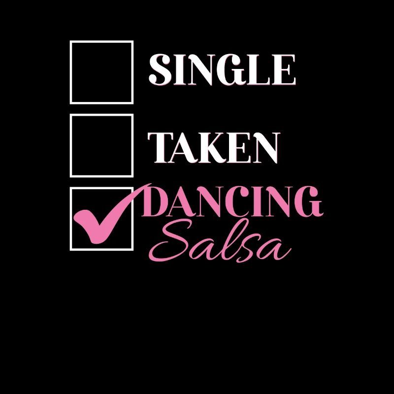 Single Taken Dancing Salsa Funny Salsa Dancer