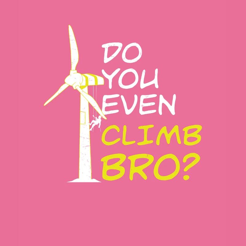 Do You Even Climb Bro Drôle Technicien éolienne