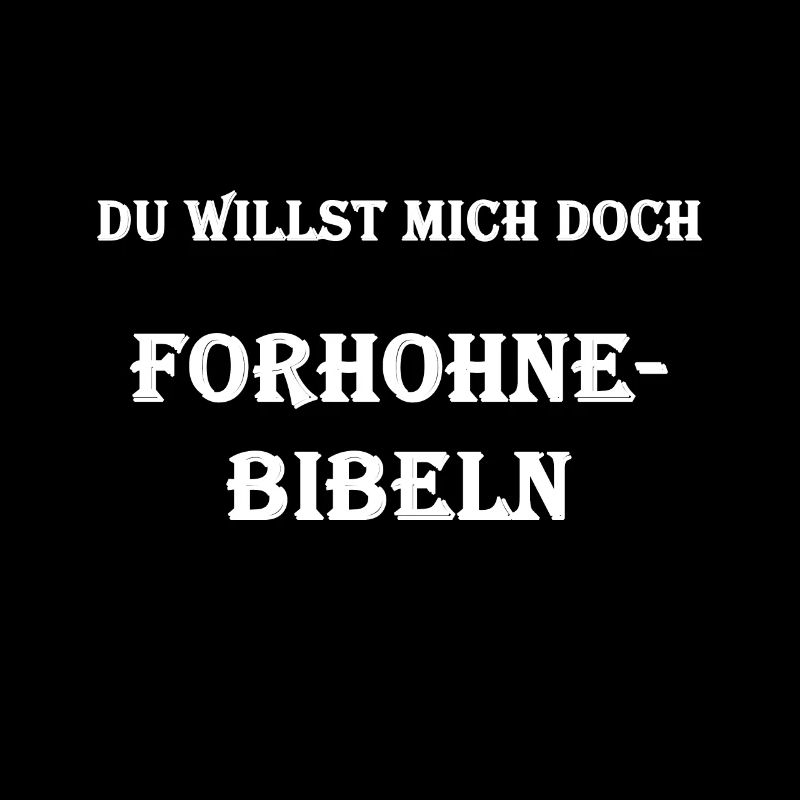 Saxon saying Forhohnebibeln