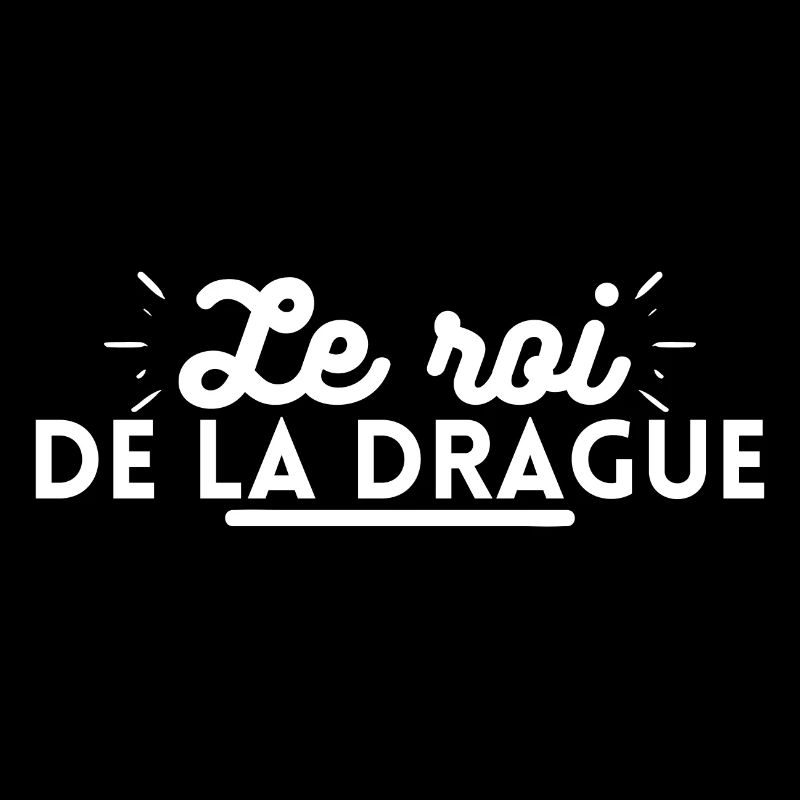 Le roi de la drague. cadeau pour dragueur