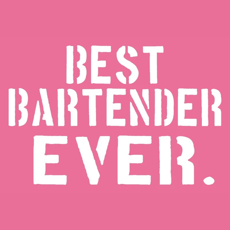BARTENDER: best bartender ever