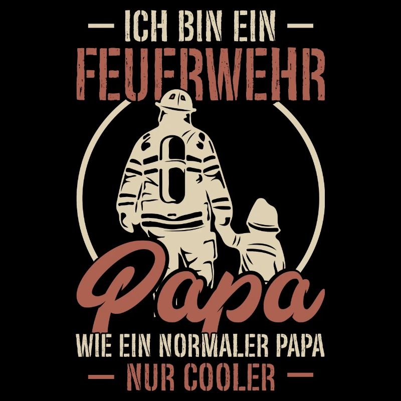 Feuerwehr Papa Wie Ein Normaler Papa Nur Cooler