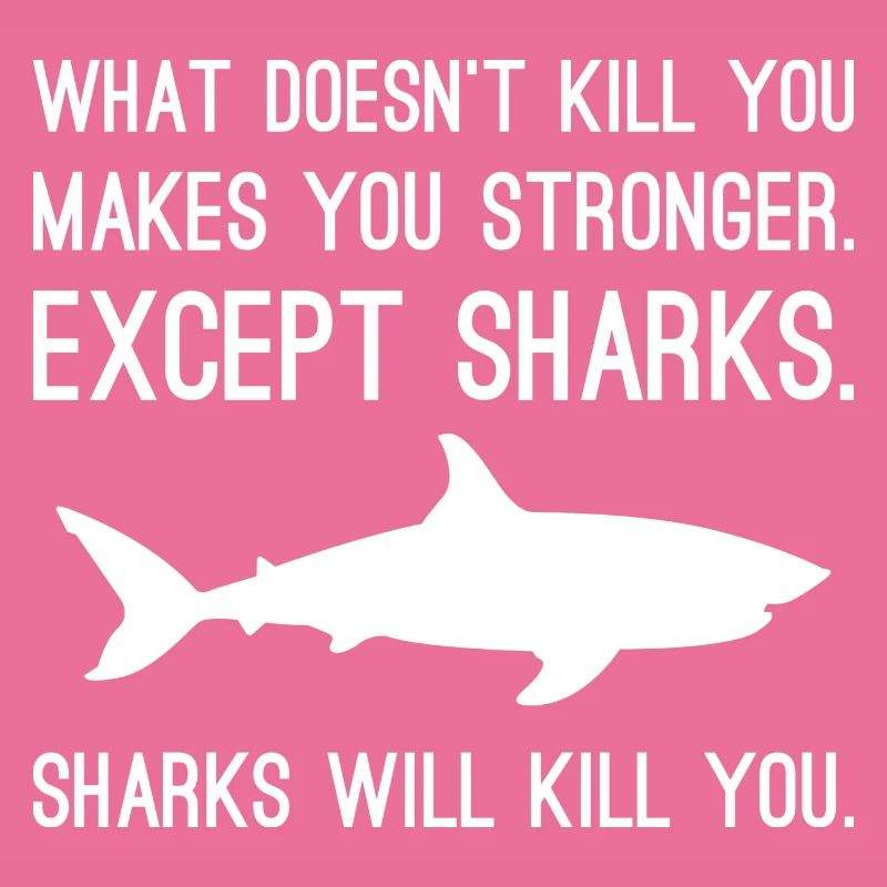 Sharks Will Kill You
