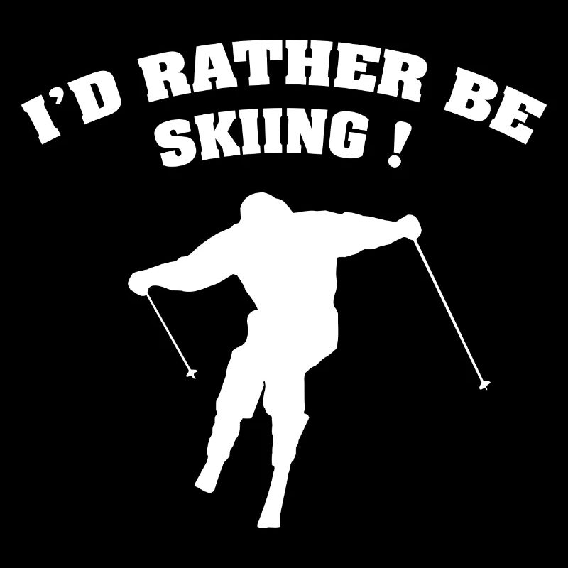 I'd Rather Be Skiing