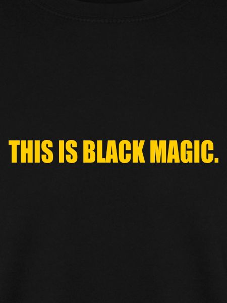 this is black magic