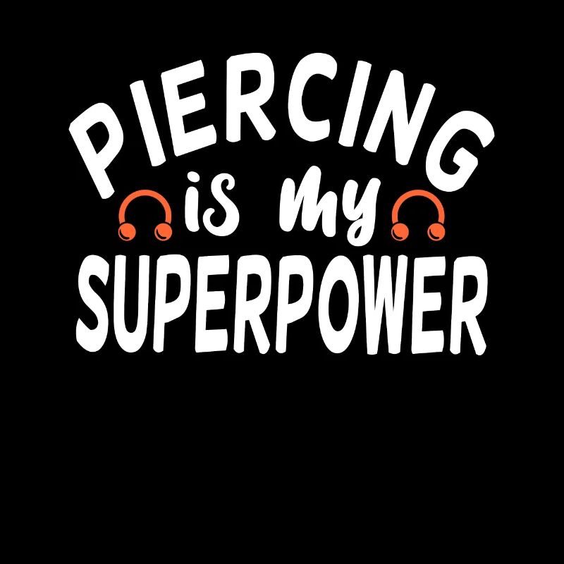 Piercing Est Mon super pouvoir Piercing Fun
