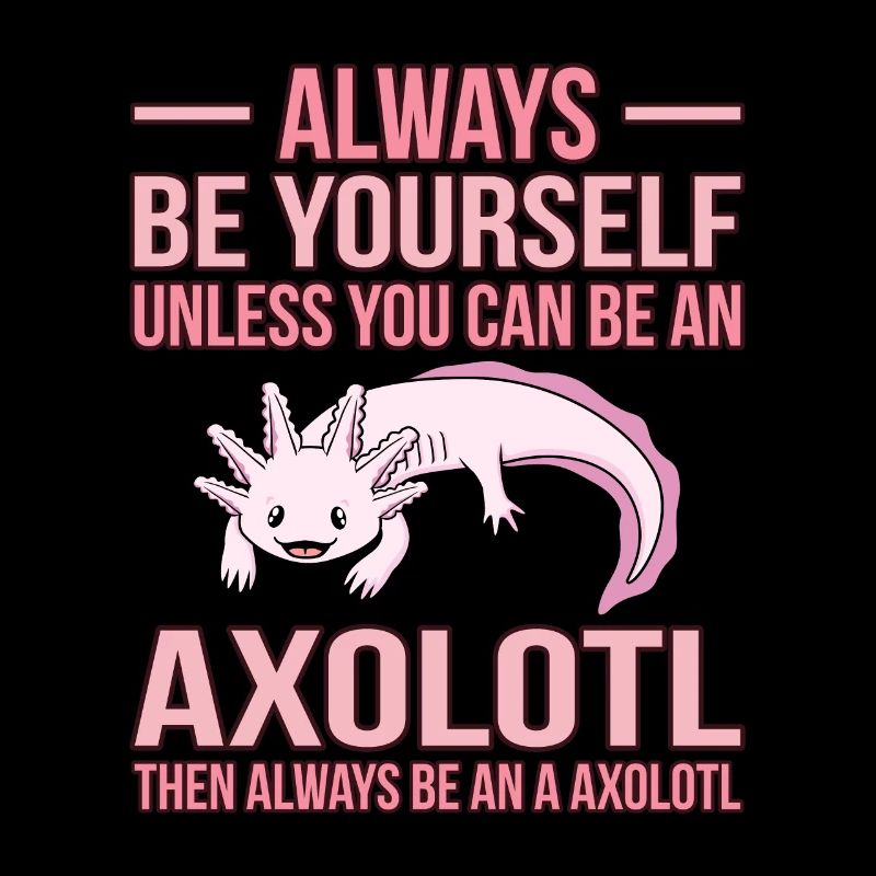 Seien Sie Immer Ein Axolotl Kawaii Lover