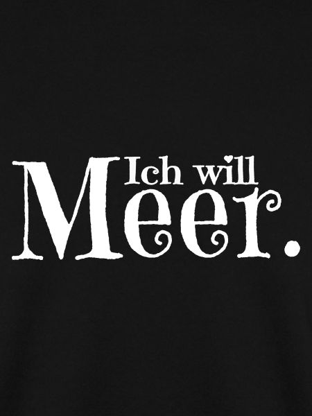 Ich will Meer - Schriftzug