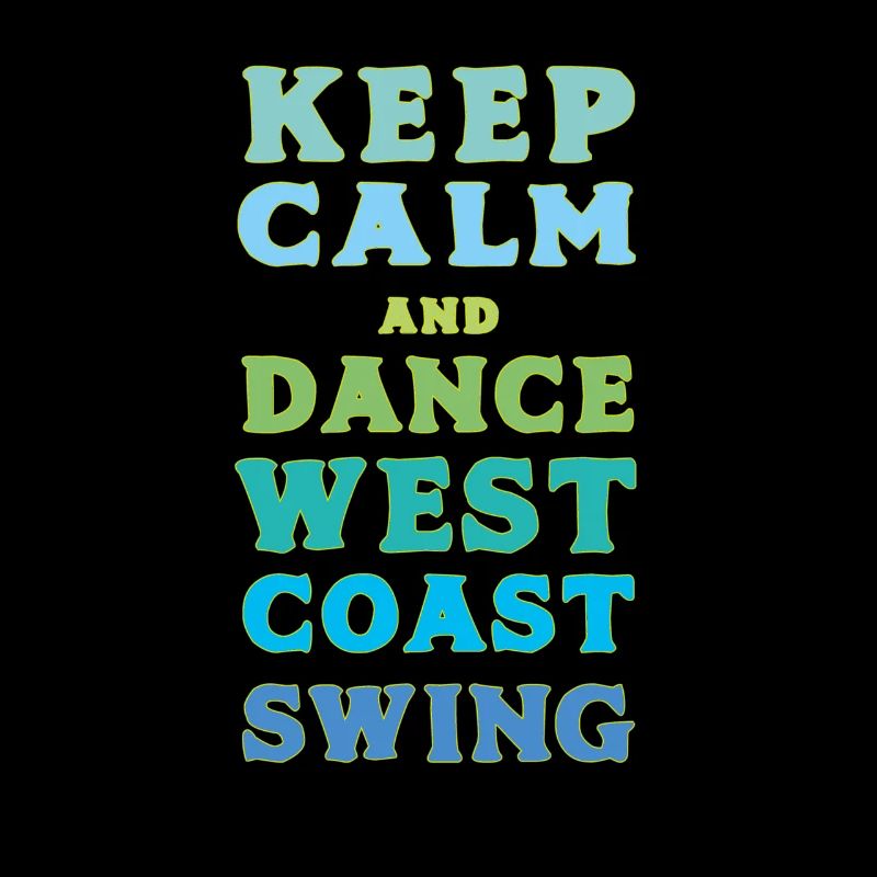 Keep Calm and dance West Coast Swing