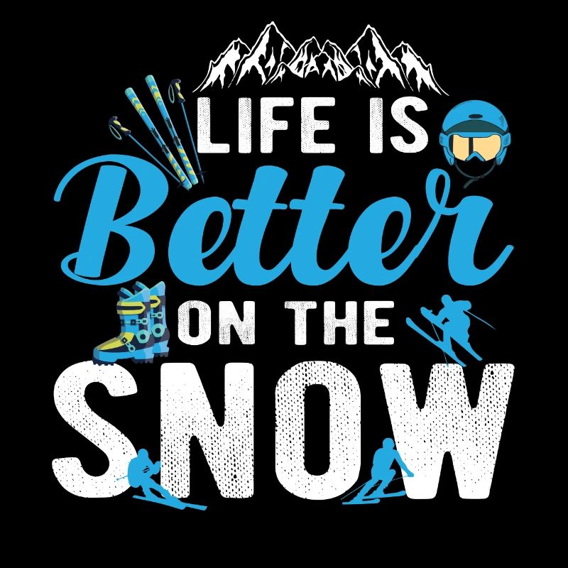 Das Leben ist besser auf Schnee Ski Design