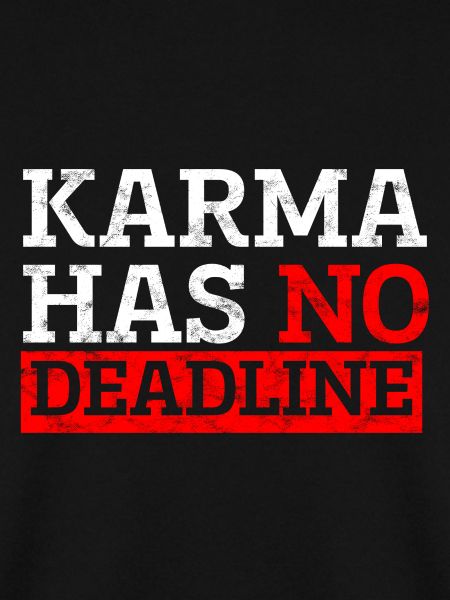 Karma has no deadline