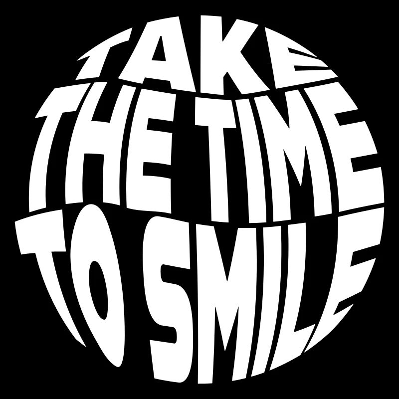 Take the Time to smile
