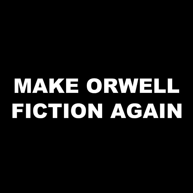 Make Orwell Fiction again