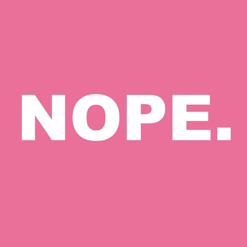 NOPE.