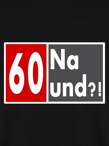 60 Jahre alt, Na und?!