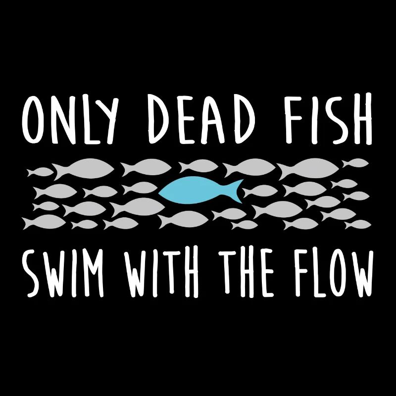 dead fish swimming with the flow steadfastness