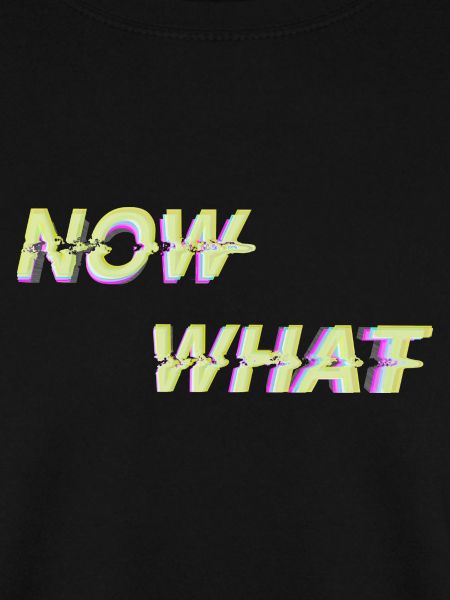 NOW WHAT?!