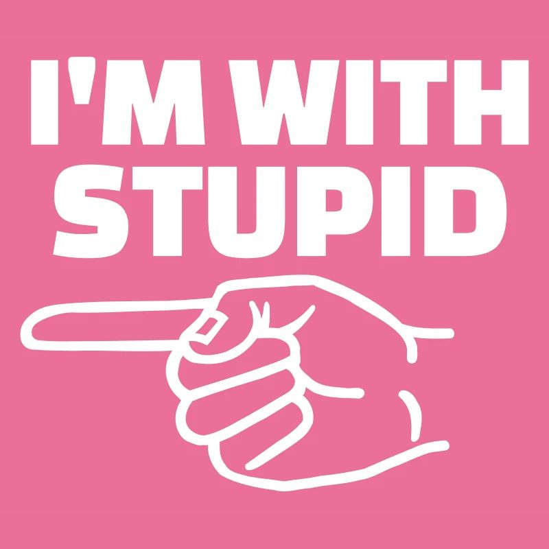 Stupid