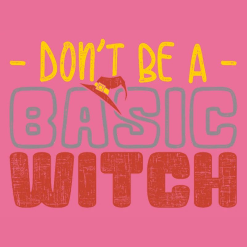 Don t Be Basic Witch Funny Halloween Tee