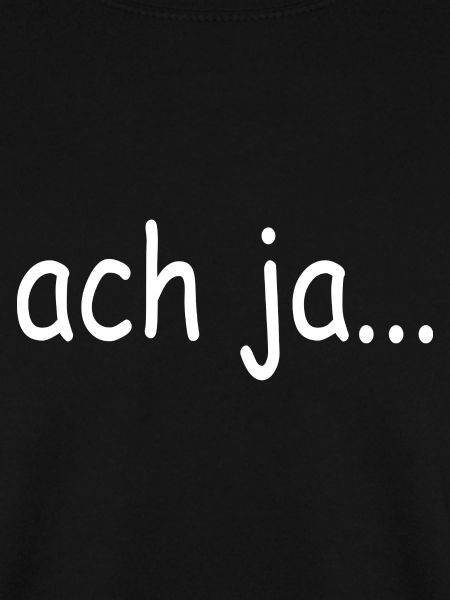 "ach ja", T-Shirt mit Seufzer