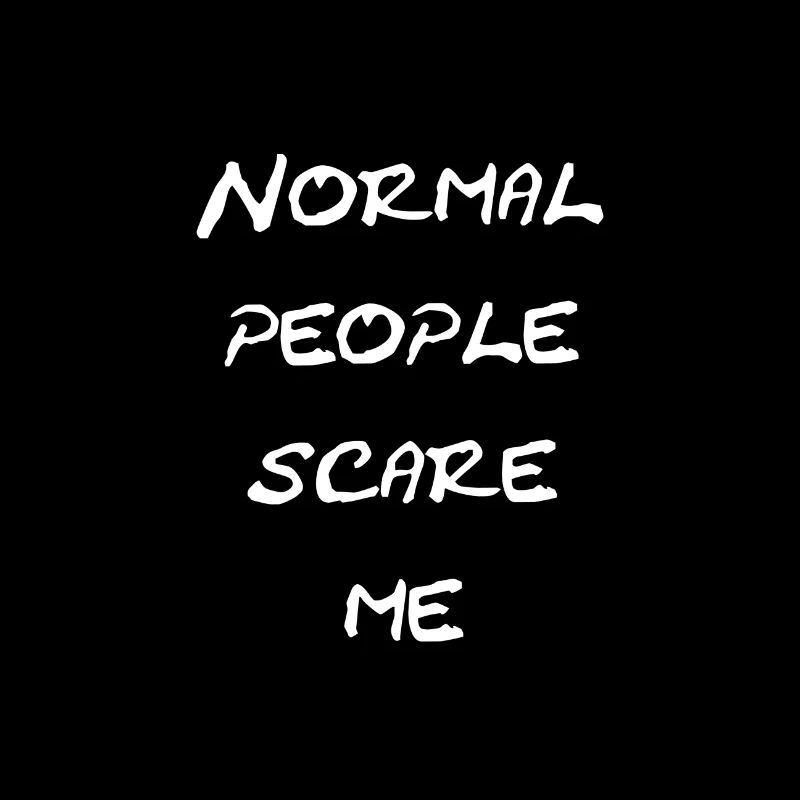 normal people scare me