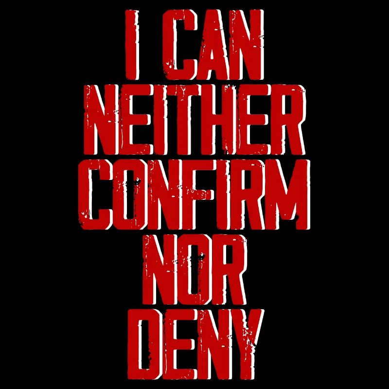 I Can Neither Confirm Nor Deny 3