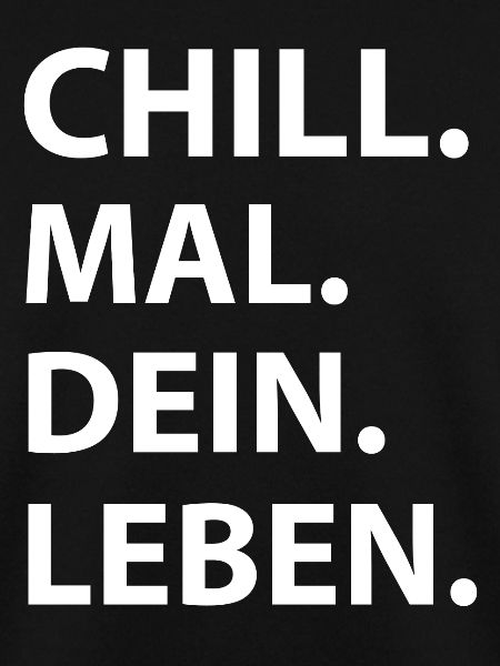 Chill Mal Dein Leben