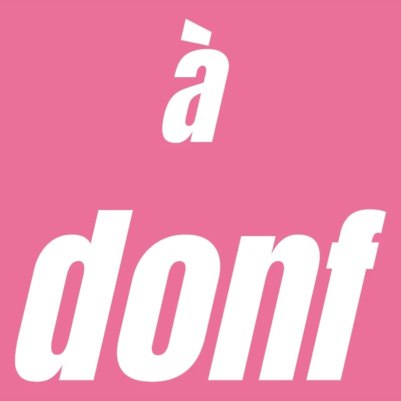 à donf