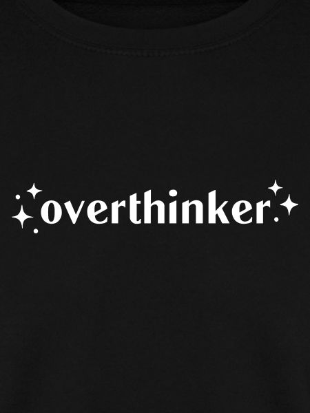 Overthinker