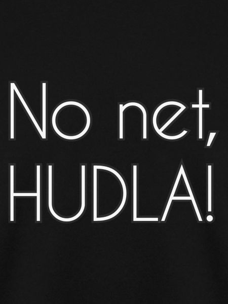 No net, HUDLA!
