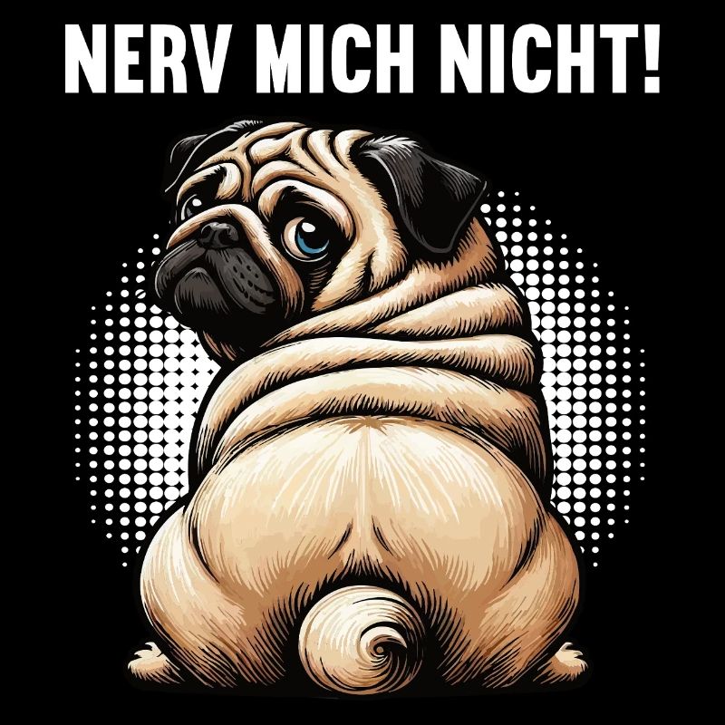 Nerv Mich Nicht Mops Möpse Mopsbesitzer Mopshalter