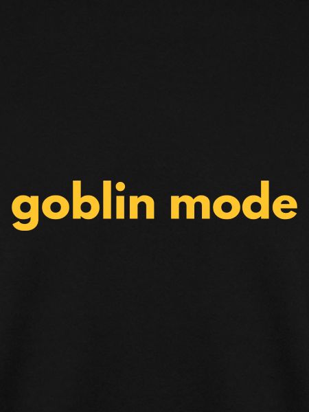 Goblin Mode