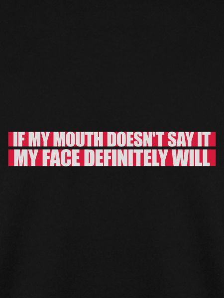 my face definitely will