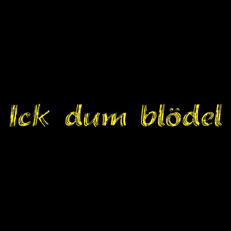 Ick dum blödel