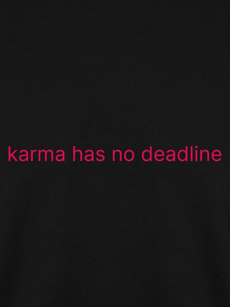 karma has no deadline