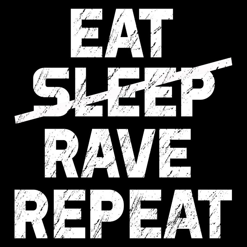 EAT SLEEP RAVE REPEAT