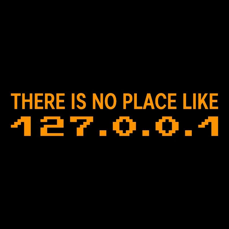 There is no Place like 127 0 0 1 Geschenk
