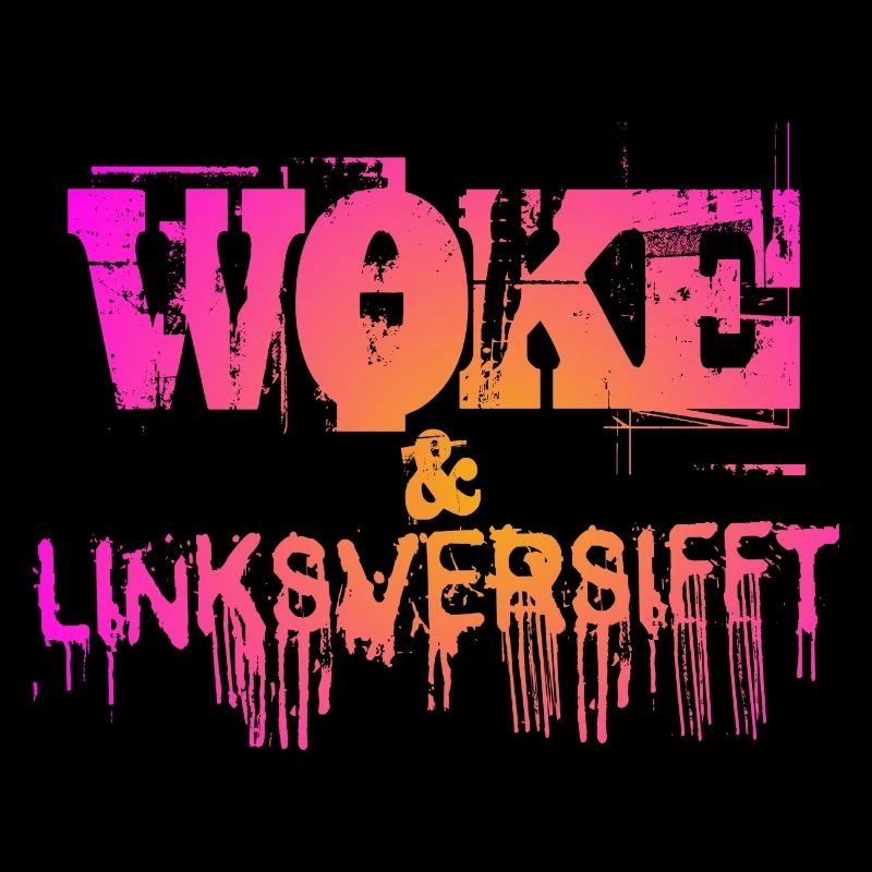 Selbstironie: WOKE & linksversifft