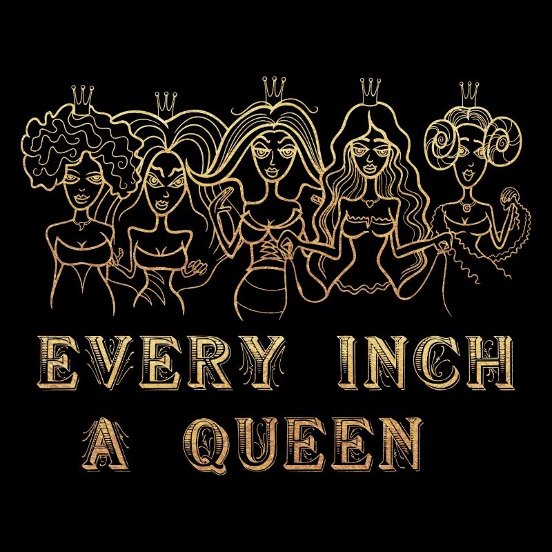 EVERY INCH A QUEEN