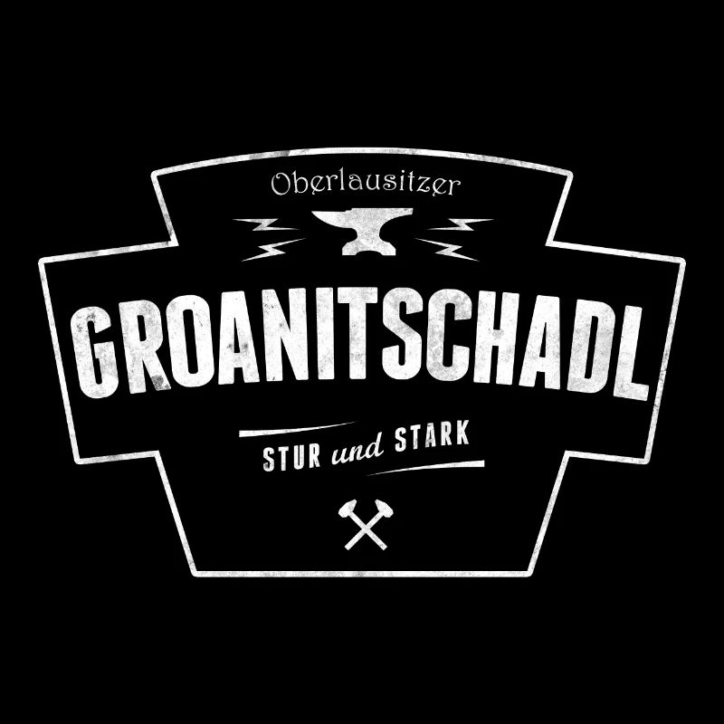 Groanitschadl - stur und stark - Oberlausitz Shirt