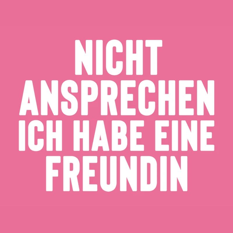 nicht ansprechen ich habe eine Freundin JGA
