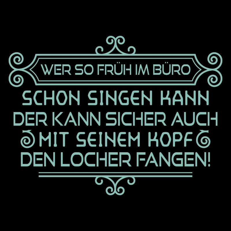 Singen? Locher! - Spruch Statement Fun Sarkasmus