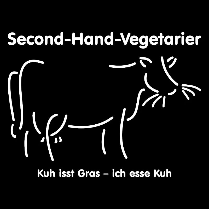 Second Hand Vegetarier Kuh isst Gras ich esse Kuh