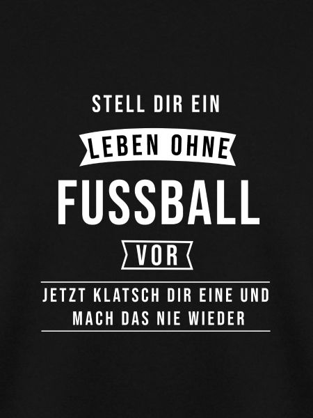 Kein Leben ohne Fußball