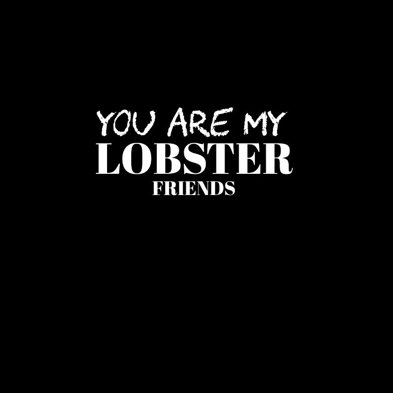 You Are My Lobster